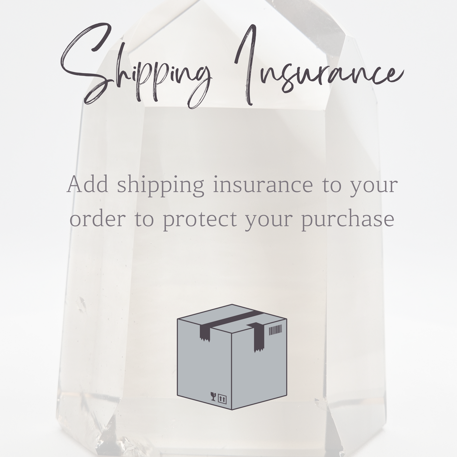 Add Shipping Insurance To Your Order & Reserve A Crystal